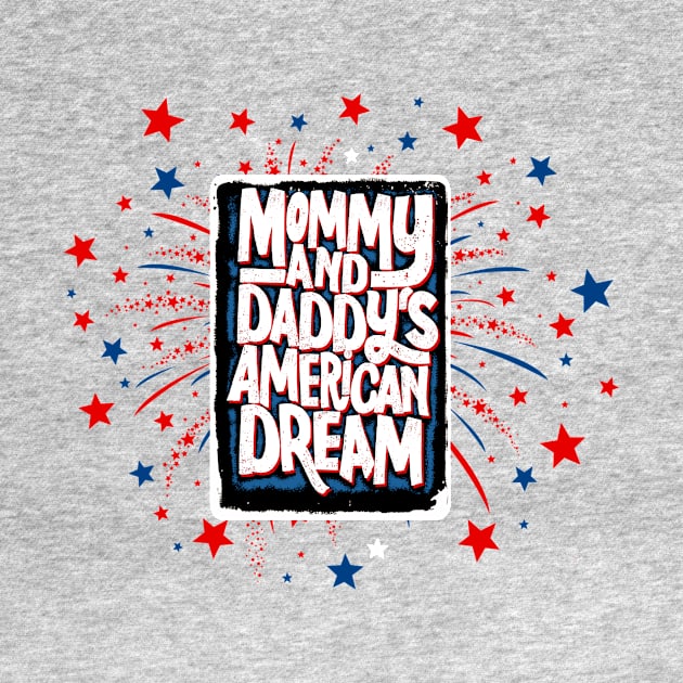 Mommy and Daddy's American Dream by WalkingMombieDesign